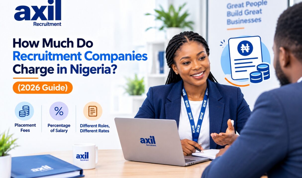 How Much Do Recruitment Companies Charge in Nigeria? (2026 Guide)