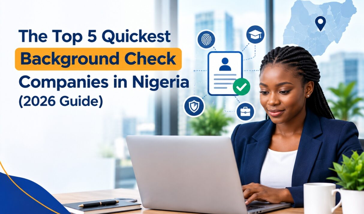 The Top 5 Quickest Background Check Companies in Nigeria (2026 Guide)